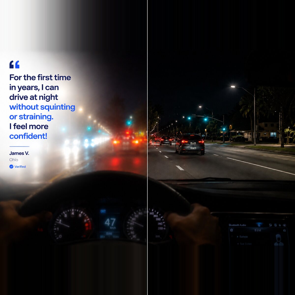 Night driving scene split down the middle: on the left, headlights smeared into blurry halos; on the right, the same street with sharp, defined lights. Quote from James V. of Ohio: for the first time in years, I can drive at night without squinting or straining.
